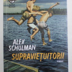 SUPRAVIETUITORII , roman de ALEX SCHULMAN , 2022