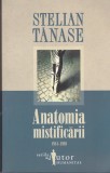 AS - STELIAN TANASE - ANATOMIA MISTIFICARII 1944-1989 (EDITIA A-III A)