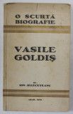 VASILE GOLDIS - O SCURTA BIOGRAFIE de ION JELECUTEANU , 1932