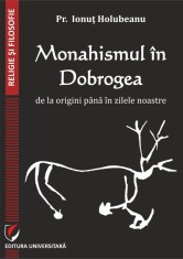 Monahismul in Dobrogea de la origini pana in zilele noastre foto