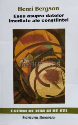 Eseu asupra datelor imediate ale constiintei - 1998 - Henri Bergson ($N65) foto