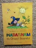 Habarnam in Orasul Soarelui - Nikolai Nosov