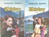 Shirley, 2 Volume, Charlotte Bronte - Editura Clip Impex 1993, Literatura Clasica, Romane Celebre, Carte