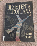 Rezistenta europeana 1938 - 1945 volumul 1 Tarile Europa centrala si de sud est