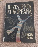 Rezistenta europeana 1938 - 1945 volumul 1 Tarile Europa centrala si de sud est