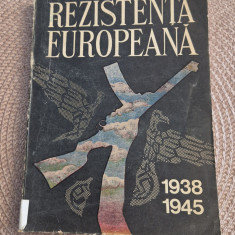 Rezistenta europeana 1938 - 1945 volumul 1 Tarile Europa centrala si de sud est