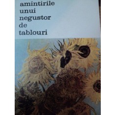AMINTIRILE UNUI NEGUSTOR DE TABLOURI-AMBROISE VOLLARD,BUC.1993