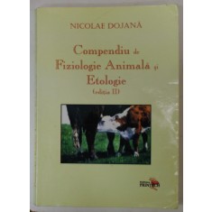 COMPENDIU DE FIZIOLOGIE ANIMALA SI ETOLOGIE ( EDITIA II ) de NICOLAE DOJANA , 2008 , PREZINTA SUBLINIERI *