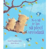 N-o să te las să pleci vreodată - Smriti Prasadam-Halls