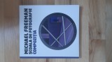 Michael Freeman - Scoala de fotografie . Compozitia ( 2012 )