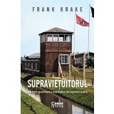 Supraviețuitorul. Mărturia zguduitoare a unui deținut din lagărele naziste