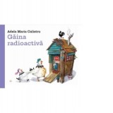 Gaina radioactiva - Adela Maria Calistru