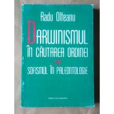 Radu Olteanu - Darwinismul și căutarea ordinei sau sofismul &icirc;n paleontologie (2000)