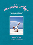 How to Win at Yoga | Marcus Veda, Hannah Whittingham, Ebury Publishing