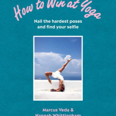 How to Win at Yoga | Marcus Veda, Hannah Whittingham