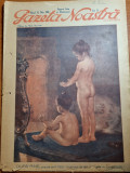 gazeta noastra 1928-multe articole si fotografii