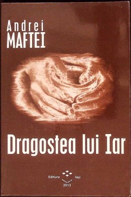 DRAGOSTEA LUI IAR-ANDREI MAFTEI-335094 foto