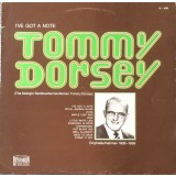 VINIL LP Tommy Dorsey &ndash; I&#039;ve Got A Note (EX)