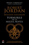 Roata Timpului 13 Turnurile De La Miezul Noptii, Robert Jordan - Editura RAO