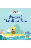 Primele mele povesti. Pescarul Urashima Taro