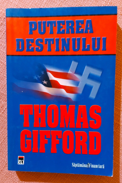 Puterea destinului. Editura Rao, 2008 - Thomas Gifford