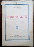 Cumpara ieftin GINA SANDRI - PRINTRE CLIPE (editia princeps, CASA SCOALELOR - BUCURESTI 1925)