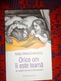 Orice om ii este teama / un partid, doi ani si trei premieri - Radu Paraschivescu / 215 pagini