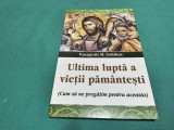 ULTIMA LUPTĂ A VIEȚII PĂM&Acirc;NTEȘTI * PANAGIOTIS M. SOTIRHOS * 2021 * 4 3 7