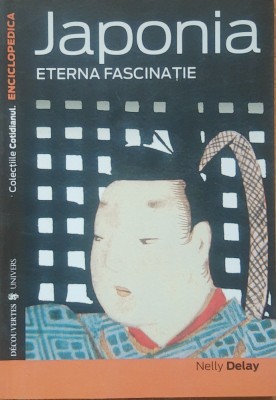 Japonia Eterna Fascinatie+Primele Religii+Dada Revolta artei - Nelly Delay/ Odon Vallet/ Marc Dachy foto