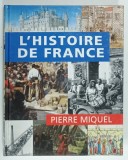 L 'HISTOIRE DE FRANCE par PIERRE MIQUEL , 1995