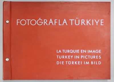 FOTOGRAFLA TURKIYE , ALBUM DE FOTOGRAFIE , TEXT IN TURCA , FRANCEZA , ENGLEZA , GERMANA foto