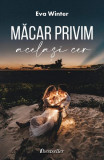 Măcar privim același cer - Paperback brosat - Eva Winter - Bestseller