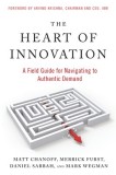 The Heart of Innovation: A Field Guide for Navigating to Authentic Demand