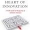 The Heart of Innovation: A Field Guide for Navigating to Authentic Demand