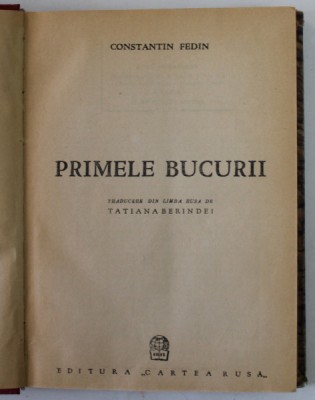 PRIMELE BUCURII de CONSTANTIN FEDIN , 1949 foto