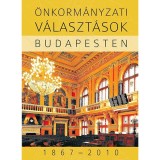 &Ouml;nkorm&aacute;nyzati v&aacute;laszt&aacute;sok Budapesten 1867-2010 - Feitl Istv&aacute;n