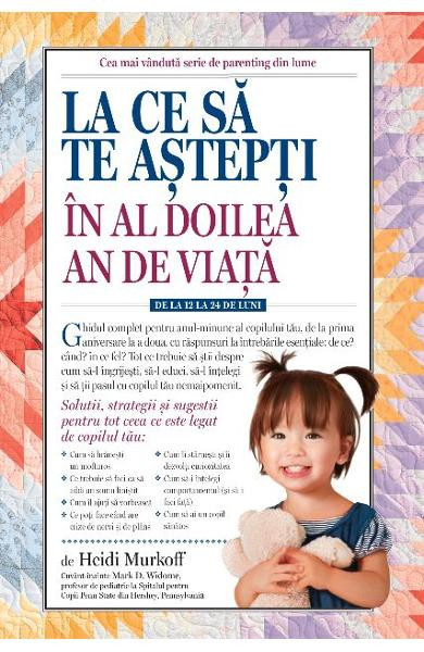 La Ce Sa Te Astepti In Al Doilea An De Viata, Heidi Murkoff - Editura Trei