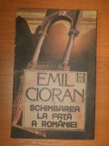 SCHIMBAREA LA FATA A ROMANIEI - EMIL CIORAN 1990