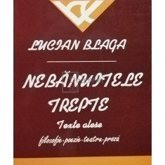 Lucian Blaga - Nebănuitele trepte (editia 2002)