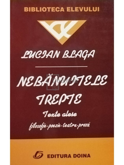 Lucian Blaga - Nebanuitele trepte (Editia: 2002)