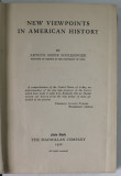 NEW VIEWPOINTS IN AMERICAN HISTORY by ARTHUR MEIER SCHLESINGER , 1922