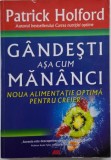 Gandesti asa cum mananci. Noua alimentatie optima pentru creier &ndash; Patrick Holford