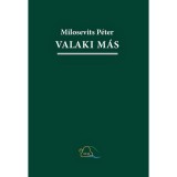 Valaki m&aacute;s. Buli- &eacute;s műv&eacute;sznovell&aacute;k - Milosevits P&eacute;ter