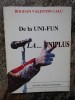 Bogdan Valentin Calu - De la uni-fun la uniplus - Biografii, Memorii si Jurnale, Editura Regina din Arcadia