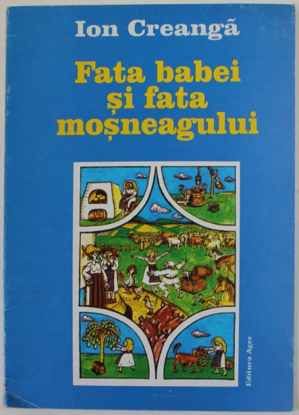 FATA BABEI SI FATA MOSNEAGULUI de ION CREANGA , ilustratii de MIHAI PINZARU -PIM , POVESTEA UNUI OM LENES , ilustratii de CRISTIAN MIHAILESCU , COLIG