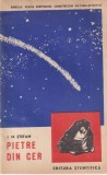 Cumpara ieftin Pietre din cer - I.M. Stefan, Editura Stiintifica, 1977, Astronomie, Romana, Stare Buna