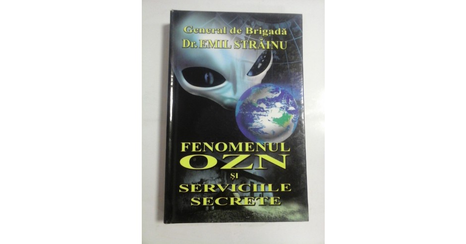 fenomenul-ozn-si-serviciile-secrete-general-de-brigada-dr-emil