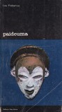Leo Frobenius - Paideuma. Schita a unei filosofii a culturii