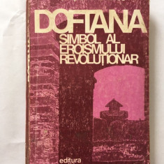 Doftana simbol al eroismului revolutionar; Olimpiu Matichescu, Ed Politica 1979