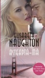Elizabeth Naughton - Asteapta-ma